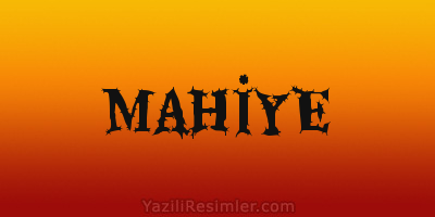 MAHİYE