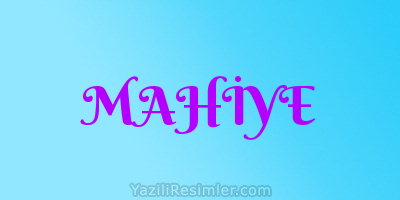 MAHİYE