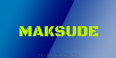 MAKSUDE