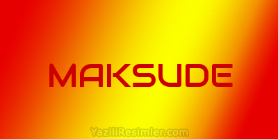 MAKSUDE