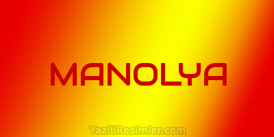 MANOLYA