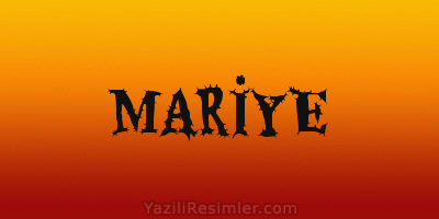 MARİYE