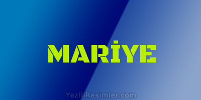 MARİYE