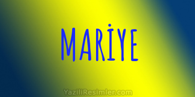 MARİYE