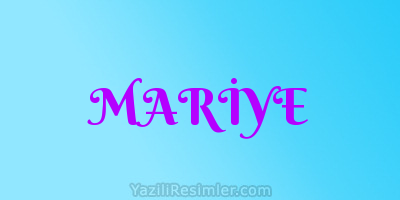 MARİYE