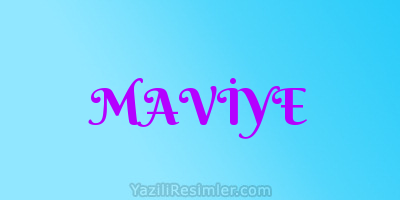 MAVİYE