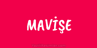 MAVİŞE