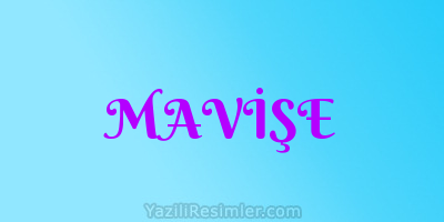 MAVİŞE