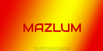 MAZLUM