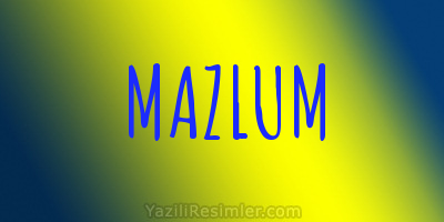 MAZLUM
