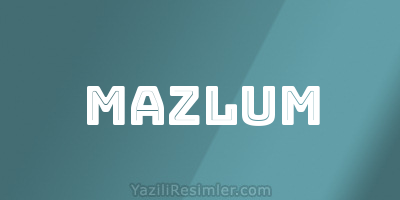 MAZLUM