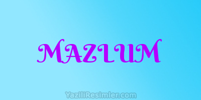 MAZLUM