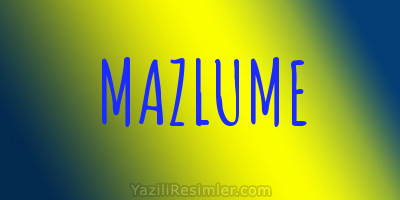 MAZLUME