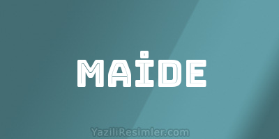 MAİDE