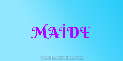MAİDE