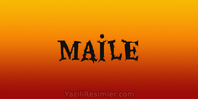 MAİLE