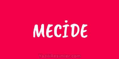 MECİDE