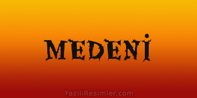 MEDENİ