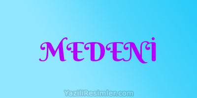 MEDENİ