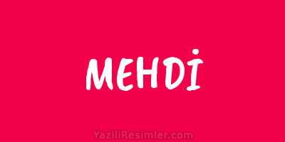 MEHDİ