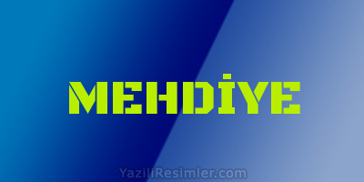 MEHDİYE