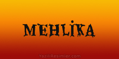 MEHLİKA