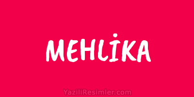 MEHLİKA