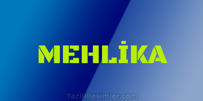 MEHLİKA