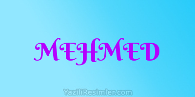 MEHMED