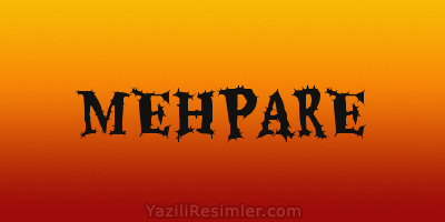 MEHPARE