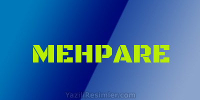 MEHPARE