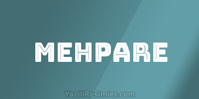 MEHPARE