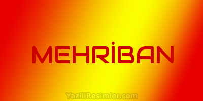 MEHRİBAN