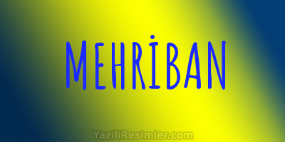 MEHRİBAN