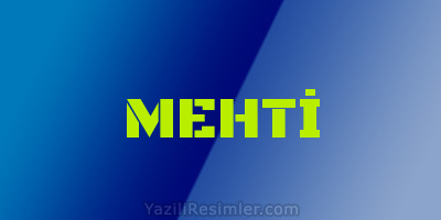 MEHTİ