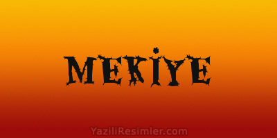 MEKİYE