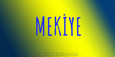 MEKİYE