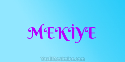 MEKİYE