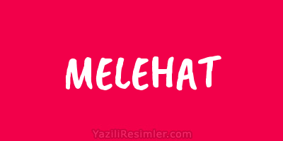 MELEHAT