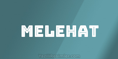 MELEHAT