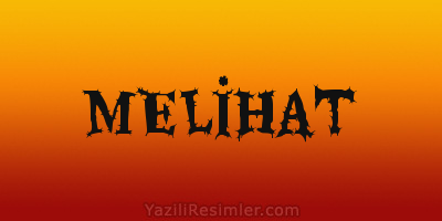 MELİHAT