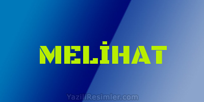 MELİHAT