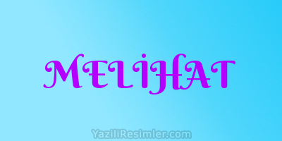 MELİHAT