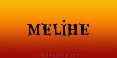 MELİHE