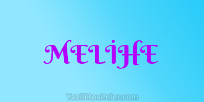 MELİHE