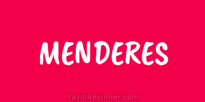 MENDERES