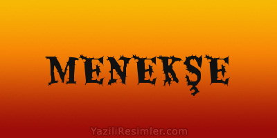 MENEKŞE