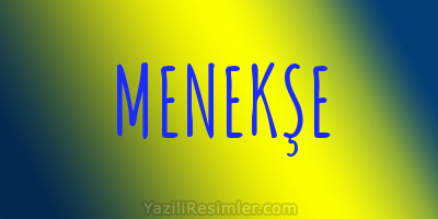 MENEKŞE