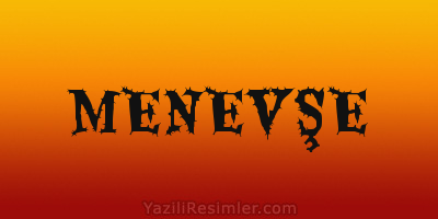 MENEVŞE