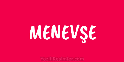 MENEVŞE